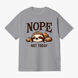 Nope Not Today T Shirt