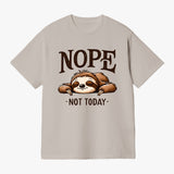 Nope Not Today T Shirt