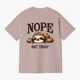 Nope Not Today T Shirt