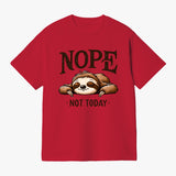 Nope Not Today T Shirt