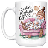 I'll Start Working When My Coffee Does 15oz Mug