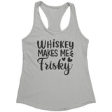 Whiskey Makes Me Frisky