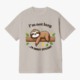 I'm Not Lazy Sloth T Shirt