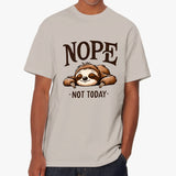 Nope Not Today T Shirt