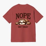 Nope Not Today T Shirt