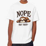 Nope Not Today T Shirt